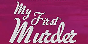 My First Murder, by Susan P. Baker
