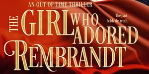 The Girl Who Adored Rembrandt, by Belle Ami